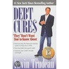 Debt Cures  They  Don't Want You To Know About door Kevin Trudeau
