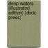 Deep Waters (Illustrated Edition) (Dodo Press)