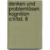 Denken Und Problemlösen. Kognition C/ii/bd. 8 door Onbekend