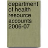 Department Of Health Resource Accounts 2006-07 door Great Britain: Department Of Health