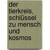 Der Tierkreis, Schlüssel zu Mensch und Kosmos door Omraam Mikhael Aivanhov