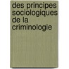 Des Principes Sociologiques de La Criminologie door Raoul De La Grasserie