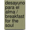 Desayuno Para el Alma / Breakfast for the Soul by Unknown