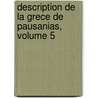 Description de La Grece de Pausanias, Volume 5 by Thomas Pausanias