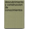 Descubrimiento y Construccion de Conocimientos door Montserrat Moreno