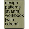 Design Patterns Java(tm) Workbook [with Cdrom] by Steven John Metsker