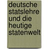 Deutsche Statslehre Und Die Heutige Statenwelt door Johann Caspar Bluntschli