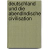 Deutschland Und Die Abendlndische Civilisation door Gustav Diezel