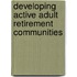 Developing Active Adult Retirement Communities