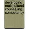 Developing Multicultural Counseling Competency door Danica G. Hays