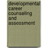 Developmental Career Counseling and Assessment