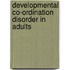 Developmental Co-Ordination Disorder in Adults