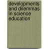 Developments and Dilemmas in Science Education by Peter Fensham