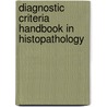 Diagnostic Criteria Handbook In Histopathology door Paul.J. Tadrous