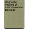 Diagnostic Imaging Of Musculoskeletal Diseases door Sayed Ali