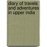 Diary Of Travels And Adventures In Upper India door Charles James C. Davidson