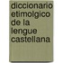 Diccionario Etimolgico de La Lengue Castellana
