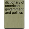 Dictionary of American Government and Politics door Duncan Watts
