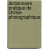 Dictionnaire Pratique de Chimie Photographique by H. Fourtier