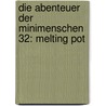 Die Abenteuer der Minimenschen 32: Melting Pot by Pierre Seron