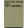 Die Conjoint-Analyse in der Marketingstrategie by Kieran MacInerney
