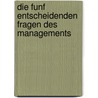 Die Funf Entscheidenden Fragen Des Managements door Peter F. Drucker