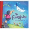 Die Funkelfeder - Oder: Alles wird wieder gut! by Heidemarie Brosche