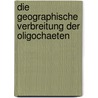 Die Geographische Verbreitung Der Oligochaeten door Wilhelm Michaelsen