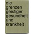 Die Grenzen Geistiger Gesundheit Und Krankheit
