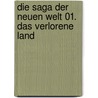 Die Saga der Neuen Welt 01. Das verlorene Land door Michael A. Stackpole