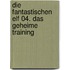 Die fantastischen Elf 04. Das geheime Training