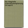 Die Integrierte Unternehmensplanung Mit Sap/r3 door Tatjana Michiko Kluge