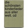 Die Schönsten Kinderlieder Aus Aller Welt. Cd by Klaus W. Hoffmann