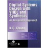 Digital Systems Design With Vdhl And Synthesis by K.C. Chang