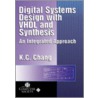 Digital Systems Design With Vdhl And Synthesis door K.C. Chang