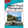 Digital Travel Photography Digital Field Guide door David D. Busch
