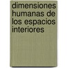 Dimensiones Humanas de Los Espacios Interiores door Martin Zelnik