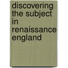 Discovering the Subject in Renaissance England by Hanson Elizabeth
