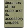 Diseases of the Nose and Its Accessory Sinuses by Harry Lambert Lack