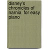 Disney's  Chronicles Of Narnia  For Easy Piano door Onbekend