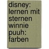 Disney: Lernen mit Sternen Winnie Puuh: Farben by Unknown