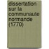 Dissertation Sur La Communaute Normande (1770)