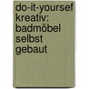 Do-it-yoursef kreativ: Badmöbel selbst gebaut by Unknown