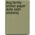 Dog Family Sticker Paper Dolls [With Stickers]