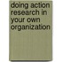 Doing Action Research in Your Own Organization