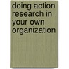 Doing Action Research in Your Own Organization door Teresa Brannick