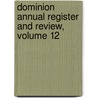 Dominion Annual Register and Review, Volume 12 door Henry James Morgan