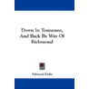 Down in Tennessee, and Back by Way of Richmond door Edmund Kirke