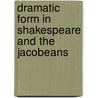 Dramatic Form In Shakespeare And The Jacobeans door Leo Salingar