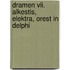 Dramen Vii. Alkestis, Elektra, Orest In Delphi